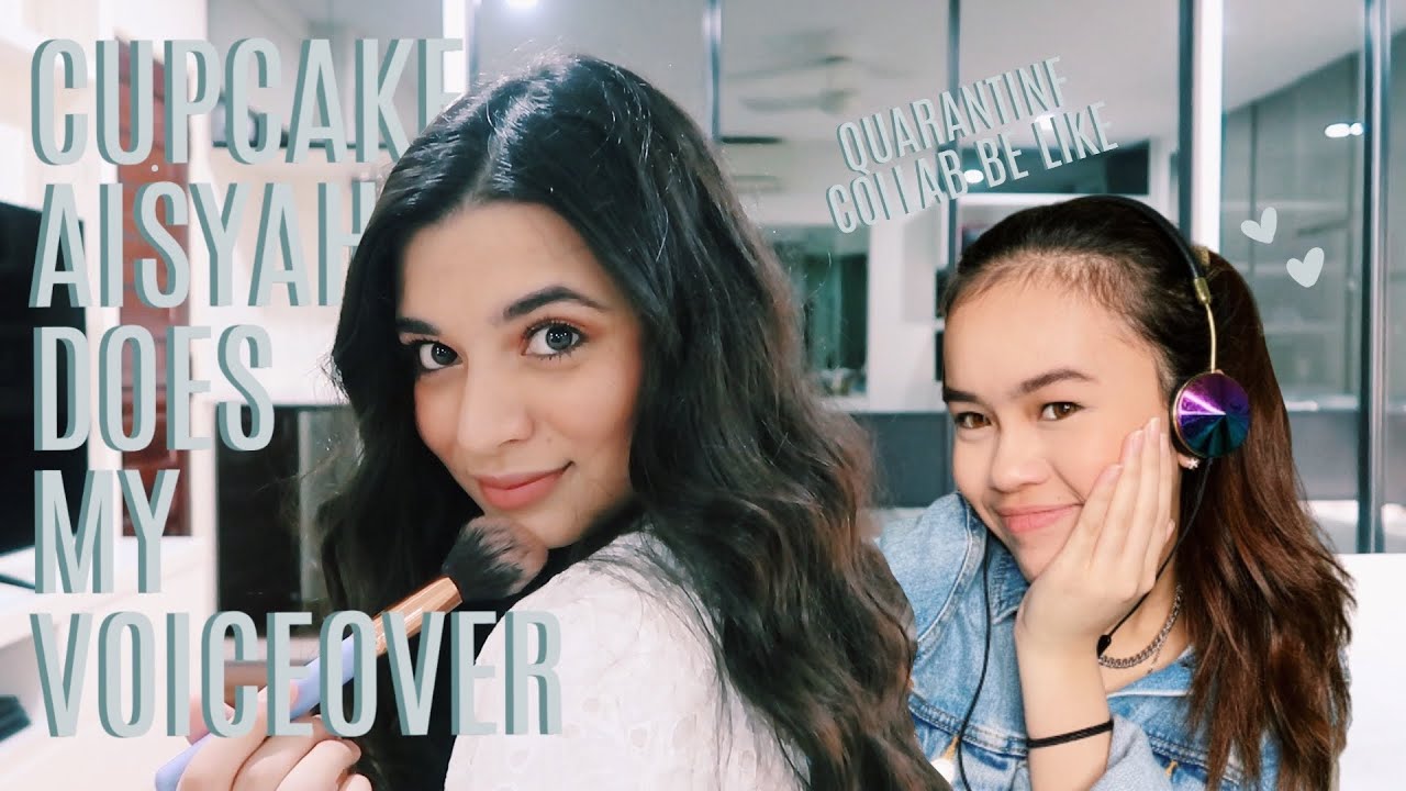 Cupcake Aisyah does my voiceover! ~raya makeup edition~