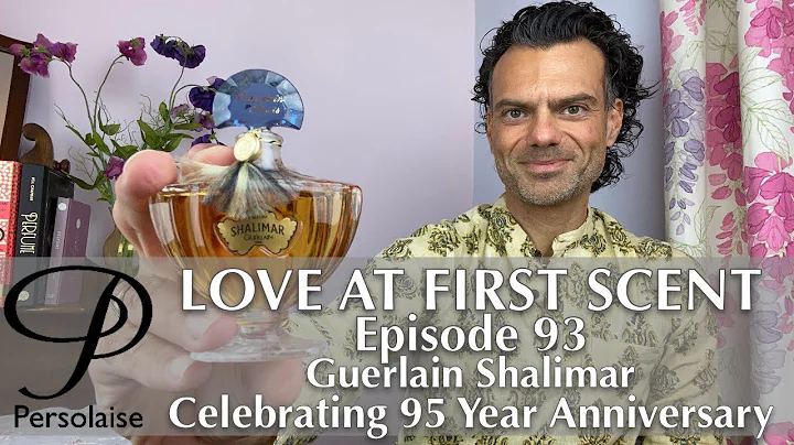 Guerlain Shalimar 95th Anniversary perfume review on Persolaise Love At First Scent episode 93 - DayDayNews