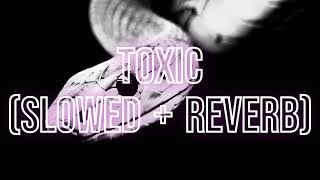 Toxic - Britney Spears (slowed + reverb / tiktok remix') with lyrics