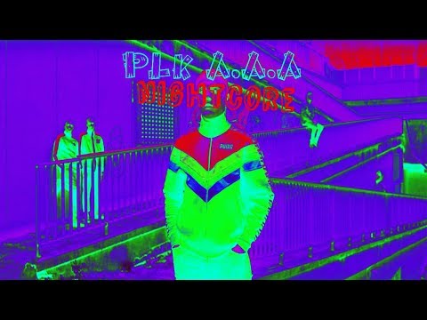 PLK A.A.A Nightcore