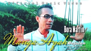 Bora Martin - Manga Ayah Bajalan | Lagu Minang Terbaru 2022