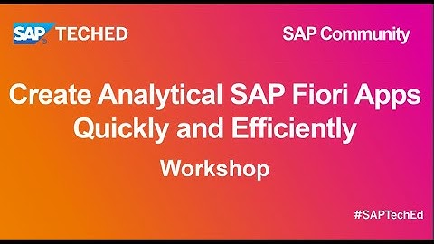 Create Analytical SAP Fiori Apps Quickly and Efficiently | SAP TechEd for SAP Community: