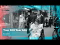 Your 100 Year Life | Storyteller | Trailer
