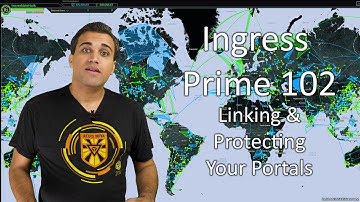 Ingression: Ingress Prime 102 - Linking and Protecting Portals