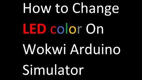 How To Change LED Color on Wokwi Arduino Simulator