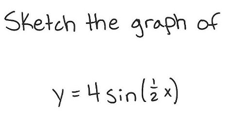 Trigonometric Functions: Graph y = 4 sin (1/2 x)