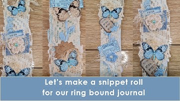 Making a snippet roll:  start to finish