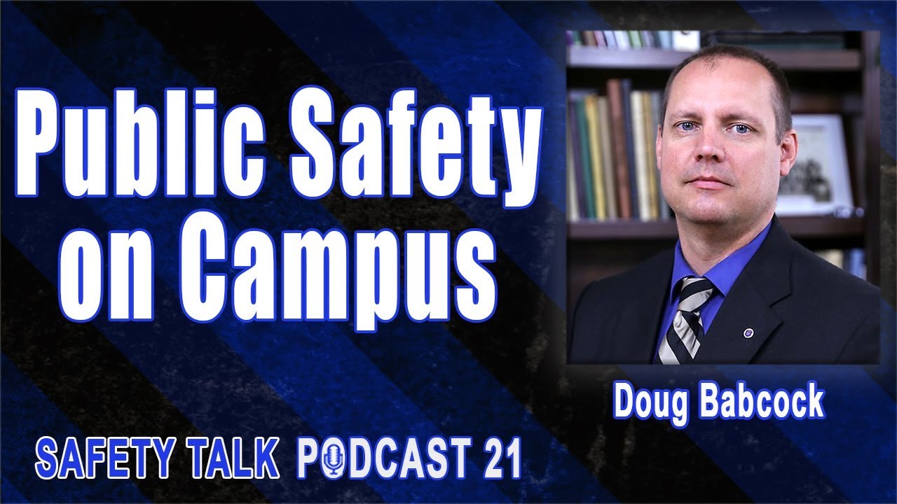 Safety Talk #21 - Public safety issues on campus with Doug Babcock