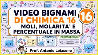 BIGNAMI DI CHIMICA - Lezione 16 - Calcolo di Moli, Molarità , Percentuale in massa