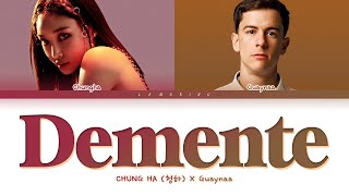 CHUNG HA, Guaynaa Demente Lyrics (청하,Guaynaa Demente 가사) [Color Coded Lyrics/Han/Rom/Eng/Esp/한국어 번역]