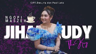 JIHAN AUDY FEAT THE KEY - NGOPI MASZEH