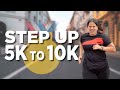 STEP UP: 5K TO 10K