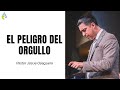 El peligro del orgullo  pastor josue oseguera