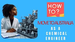 Australia Skilled Migration for Chemical Engineers | Full Guide 2025