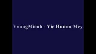 YoungMienh - Yie Humm Mey