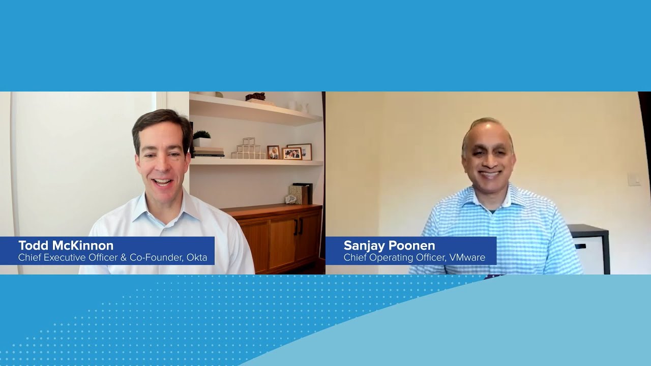 Oktane20: Opening Keynote with Sanjay Poonen (VMware) + Todd McKinnon (Okta)