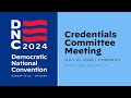 Democratic National Convention Credentials Committee Meeting