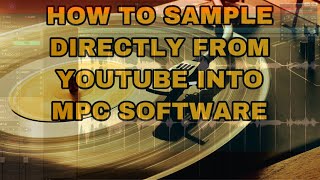 How to Sample directly from YouTube into the Akai MPC Software with no cables #mpcbeats #mpcsoftware Wealth