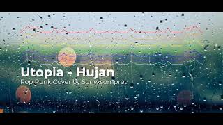 Video thumbnail of "Utopia - Hujan (Pop Punk Cover by Sonyxsompret)"