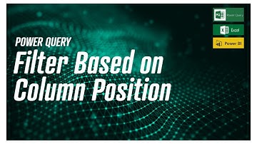 Power Query - Filter Based on Column Position