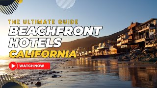 10 Beachfront Hotels in California  Unforgettable Stays Along California's Coastline