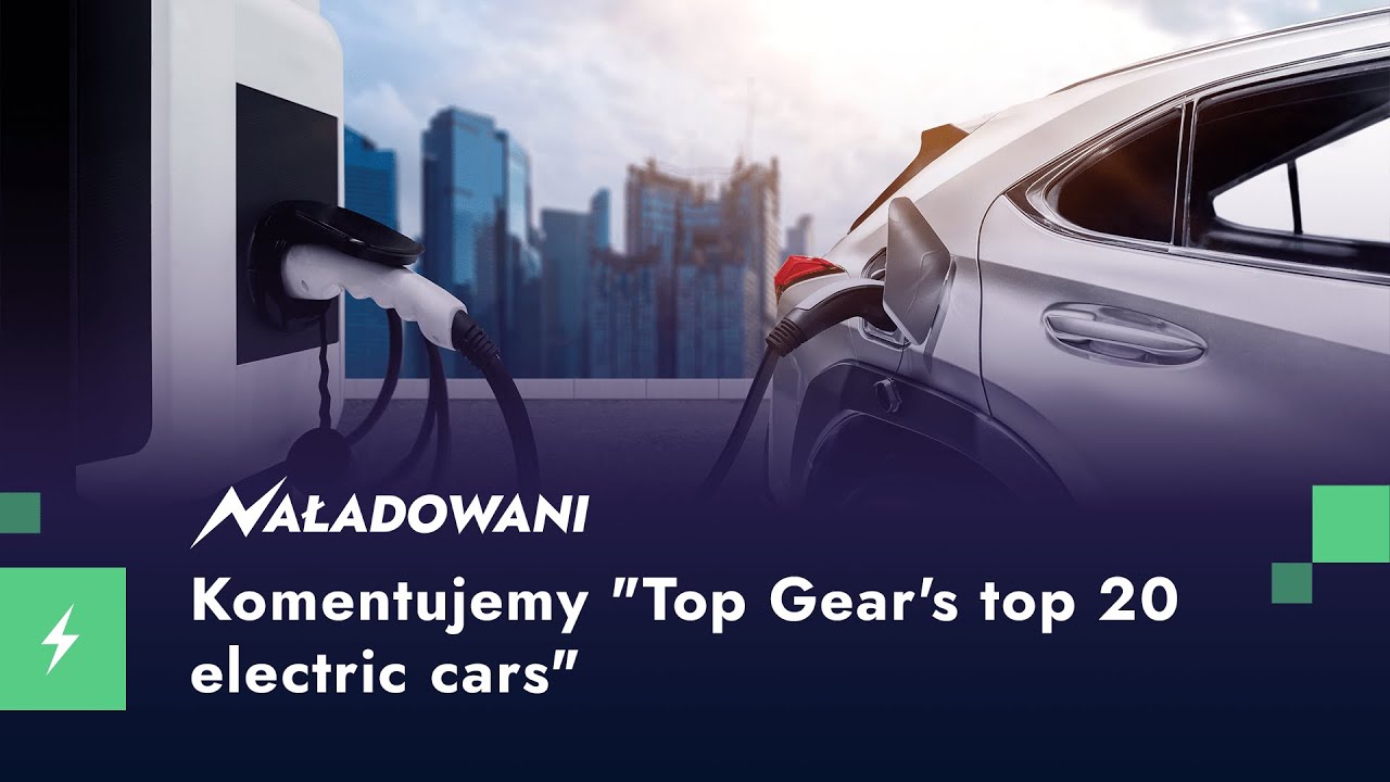Komentujemy "Top Gear's top 20 electric cars" YouTube