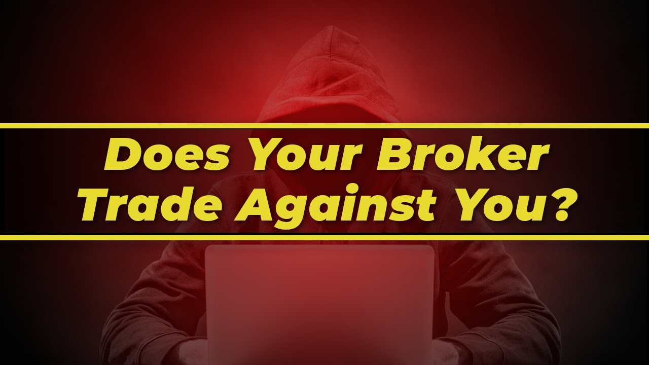 Forex Brokers Is Your Broker Trading Against You? YouTube