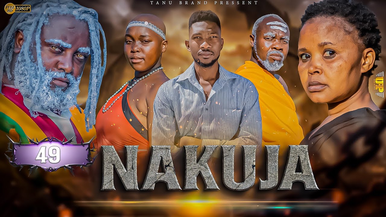 NAKUJA  EPISODE  [  49 ] FULL HD 