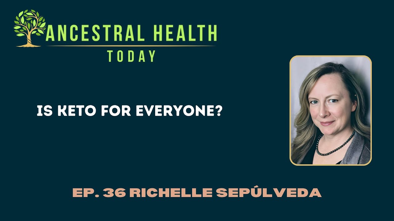Thumbnail for Richelle Sepúlveda- Is Keto for everyone? - (Ancestral Health Today Episode 036)