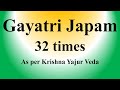 Gayatri mantra japam  32 times  as per krishna yajur veda  sri k suresh