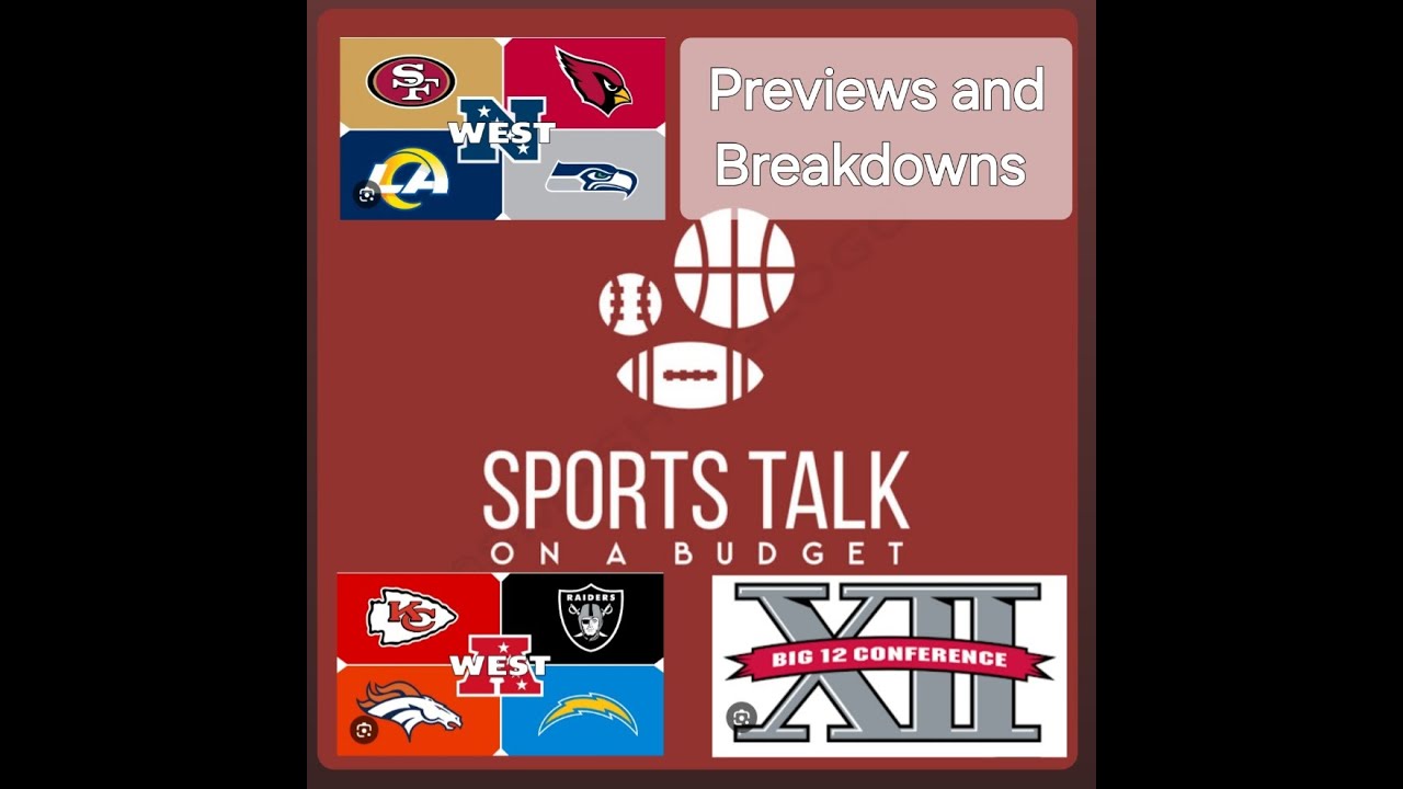Sports Talk On A Budget AFC NFC West Breakdown Big 12 Breakdown And Sports talk on a budget afc nfc west breakdown big 12 breakdown and