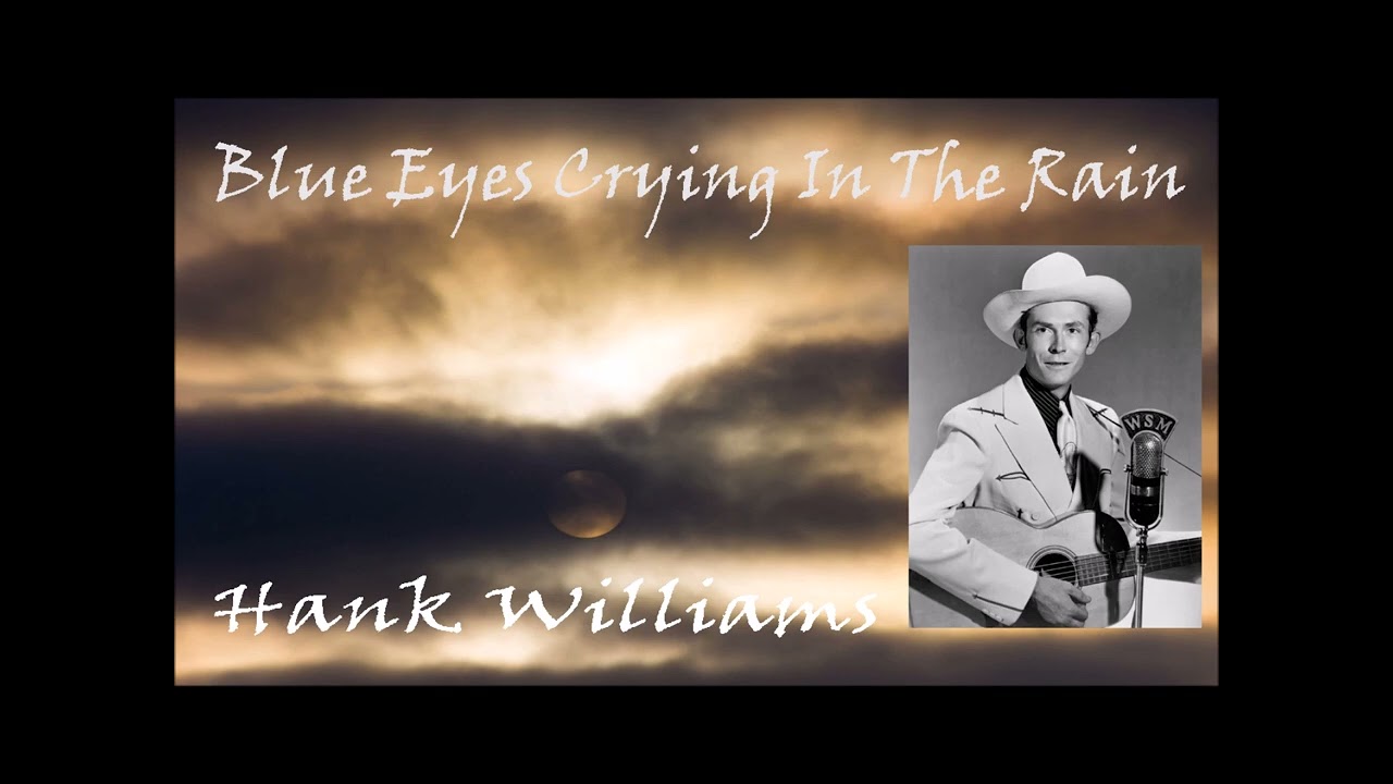 Blue Eyes Crying In The Rain - Hank Williams - YouTube, image size:1280x720