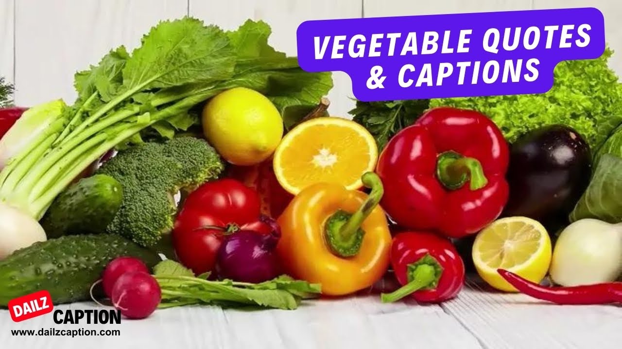 Vegetable Quotes| Exciting Quotes on Vegetables 