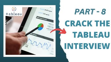 Tableau Interview Questions -Part 8 | Tableau Interview Series |Latest Tableau Interview Questions