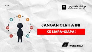 Jangan Ceritakan 7 Hal Ini Kalau Mau Hidup Lo Tenang dan Dewasa