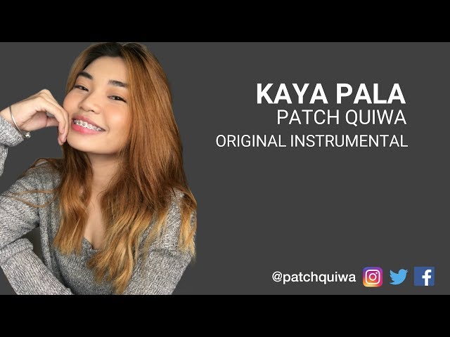 Kaya Pala by Patch Quiwa | Original Song Instrumental class=
