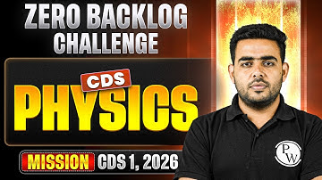 CDS Physics: Complete Physics Backlog Revision of CDS (I) Viraat 1.0 2026 | CDS 1, 2026 | CDS Exam