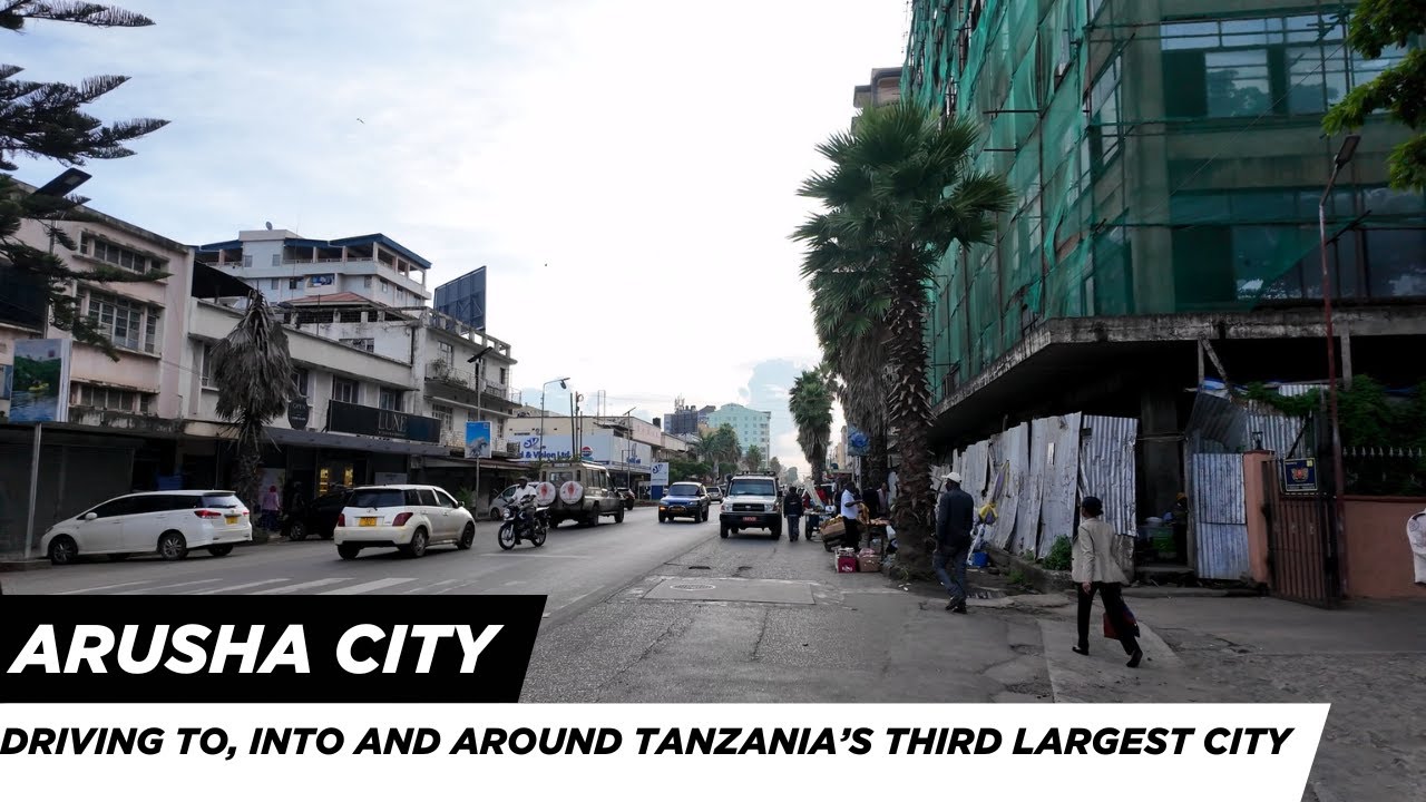 Arusha City| Driving and walking around Tanzania's Third Largest City