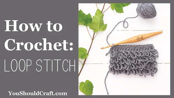 Master the Loop Stitch Crochet Technique