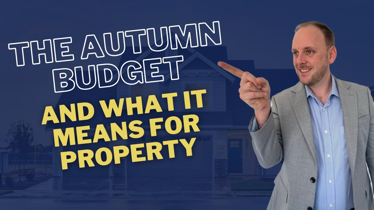 The Autumn Budget And What It Means For Property - YouTube
