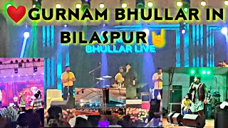 Gurnam Bhullar Live Show In Bilaspur❤️❤️❤️||Gurnam bhullar🤘🤘💥|| #bilaspur #mella #gurnambhullar