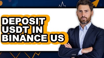 How to Deposit USDT in Binance US - Full Guide