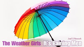 The Weather Girls - It’s Raining Men (Joel S Rework)