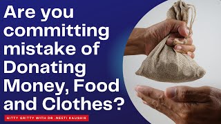 Are you Committing Mistakes of Donating Food, Clothes & Money ?