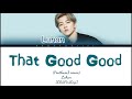 LUHAN 'THAT GOOD GOOD' (PENTHOUSE REMIX) COLOR CODED LYRICS [CHI|PIN|ENG]