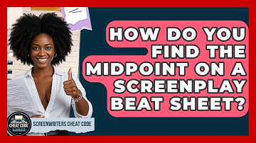 How Do You Find The Midpoint On A Screenplay Beat Sheet? - Screenwriter