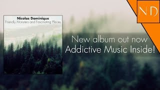 Friendly Monsters and Fascinating Places EP (Chillout) @NicolasDominique