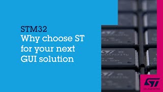 Why choose STM32 for your GUI solutions?