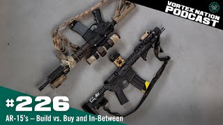 Ep. 226 | AR-15’s – Build vs. Buy and In-Between