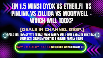 [In 1.5 mins] dYdX vs Ether.fi vs PinLink vs Zilliqa vs Moonwell [Crypto Deals In Desp.]